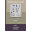 John, Jesus, and History, Volume 2: Aspects of Historicity in the Fourth Gospel - Paperback