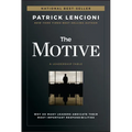 The Motive: Why So Many Leaders Abdicate Their Most Important Responsibilities - Hardcover