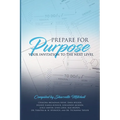 Prepare for Purpose: Your Invitation to the Next Level - Paperback