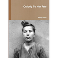 Quickly To Her Fate - Paperback