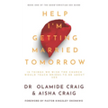 Help I'm Getting Married Tomorrow: 10 Things We Wish the Church Would Teach Brides-to-Be about Sex - Paperback
