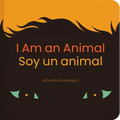I Am an Animal / Soy Un Animal: (Bilingual Board Books for Babies) - Board Book