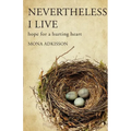 Nevertheless, I Live: Hope for a Hurting Heart - Paperback