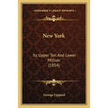 New York: Its Upper Ten And Lower Million (1854) - Paperback