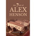The Trial of Alex Henson - Paperback