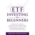 ETF Investing For Beginners: A Step-By-Step Guide To Building Passive Income And Lifelong Wealth With Low-Risk, High-Reward Strategies + The 7 Best ET - Paperback