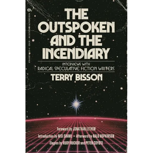 The Outspoken and the Incendiary: Interviews with Radical Speculative Fiction Writers - Paperback