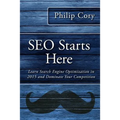 SEO Starts Here: Learn Search Engine Optimization in 2015 and Dominate Your Competition - Paperback