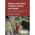 History and Future of Plants, Planet and People: Towards a New Ecologically Sustainable Age in People's Relationships with Plants - Hardcover