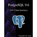 PostgreSQL 9.6 Vol3: Client Interfaces - Paperback