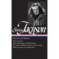 Shirley Jackson: Novels and Stories (Loa #204): The Lottery / The Haunting of Hill House / We Have Always Lived in the Castle / Other Stories and Sket - Hardcover