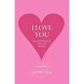 I Love You: An Anthology of Love Poems - Paperback