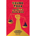 Young, Poor and Totally Screwed: From Populism to Climate Catastrophe: Reversing Economics' Divisive Legacy - Paperback