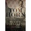 Tom Horn in Life and Legend - Paperback