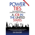 Power Ties: The International Student's Guide to Finding a Job in the United States - Paperback