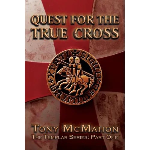 Quest for the True Cross: The Templar Series: Part One - Paperback