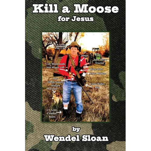 Kill a Moose for Jesus: Three-Minute Essays on Punks, Poets, Parrotheads, Police, Preachers and Politicians - Paperback