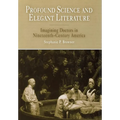 Profound Science and Elegant Literature: Imagining Doctors in Nineteenth-Century America - Hardcover