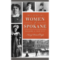 Influential Women of Spokane: Building a Fair City - Hardcover