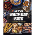 Nascar: Race Day Eats: Tailgate Party Recipes - Hardcover
