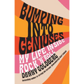 Bumping Into Geniuses: My Life Inside Rock 'n' Roll - Paperback