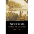 Peoples of the River Valleys: The Odyssey of the Delaware Indians - Paperback