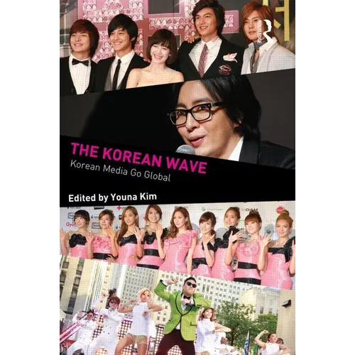 The Korean Wave: Korean Media Go Global - Paperback