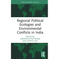 Regional Political Ecologies and Environmental Conflicts in India - Hardcover