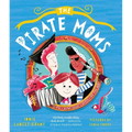 The Pirate Moms - Hardcover