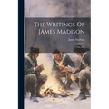 The Writings Of James Madison: 1790-1802 - Paperback