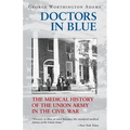 Doctors in Blue: The Medical History of the Union Army in the Civil War (Revised) - Paperback