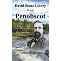 David Stone Libbey - He Was Penobscot - Hardcover