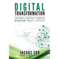 Digital Transformation - Evolving a Digitally Enabled Nigerian Public Service - Paperback