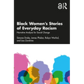 Black Women's Stories of Everyday Racism: Narrative Analysis for Social Change - Paperback