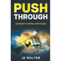 Push Through: Adversity Coping Strategies - Paperback