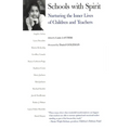 Schools with Spirit: Nurturing the Inner Lives of Children and Teachers - Paperback