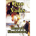 Quo Vadis: A Historical Novel of Rome, Faith, and Empire - Paperback