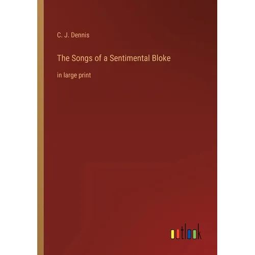 The Songs of a Sentimental Bloke: in large print - Paperback