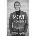 Move in Silence: Keep Your Plans Private. Move, Create and Build in Silence. - Paperback