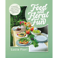 Food and Floral Fun - Paperback