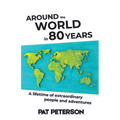 Around the World in 80 Years: A lifetime of extraordinary people and adventures - Paperback