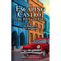Escaping Castro - The Refugee Edit: The Biography of Mary and Eduardo - Paperback