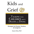 Kids and Grief: Talking with Children about Death and Dying - Paperback