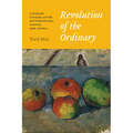 Revolution of the Ordinary: Literary Studies After Wittgenstein, Austin, and Cavell - Paperback