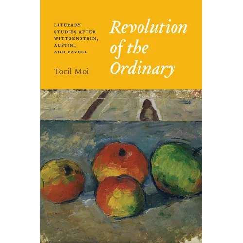 Revolution of the Ordinary: Literary Studies After Wittgenstein, Austin, and Cavell - Paperback