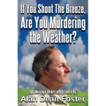 If You Shoot the Breeze, are You Murdering the Weather? - Paperback