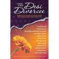 The Desi Divorcee: Inspiring True Stories of Indian Women Surviving and Thriving After Divorce - Paperback