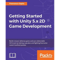 Getting Started with Unity 5.x 2D Game Development - Paperback