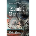 Zombie Beach: Book 1 of the White Horse Trilogy - Paperback