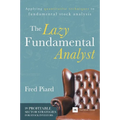 The Lazy Fundamental Analyst: Applying Quantitative Techniques to Fundamental Stock Analysis - Paperback